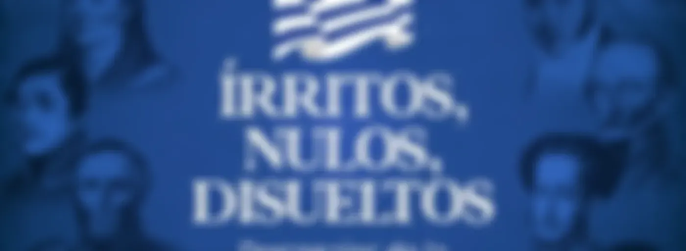 Írritos, nulos, disueltos: los personajes de la independencia uruguaya