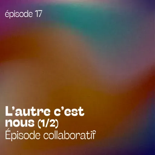 L'autre c'est nous (1/2)