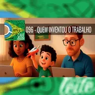 Café Com Leite 96 - Quem Inventou o Trabalho - Uma forma de cuidar e amar.