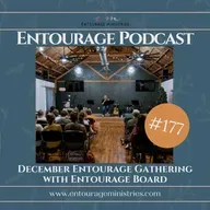 Podcast #177 ::: December Entourage Gathering 2025 ::: Entourage Board