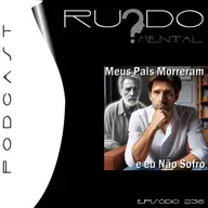 #236 - Meus Pais Morreram e eu Não Sofro
