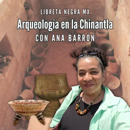 Arqueología comunitaria en la Chinantla, Oaxaca #LaHojaSuelta con Ana Barrón