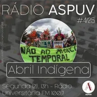 Rádio ASPUV #4/25 | Abril Indígena