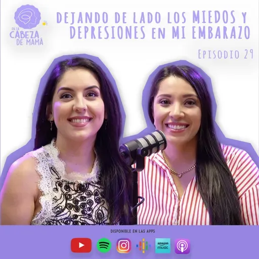 Episodio 29 | Dejando de lado mis miedos y depresiones en mi embarazo | ELCDM | Samantha Vidal