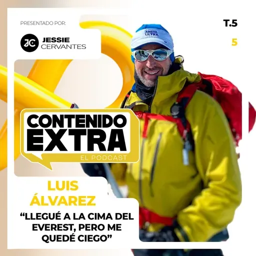 T5 E05 - Luis Álvarez | Contenido Extra - “Llegué a la CIMA del EVEREST, pero me quedé CIEGO”