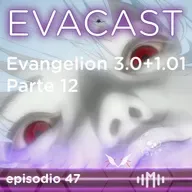 Evangelion 3.0+1.01 | Analisis | Parte 12