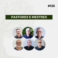 #125 - Pastores e Mestres - Live Completa
