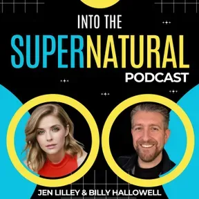 Into the Supernatural With Jen Lilley & Billy Hallowell