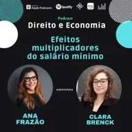 EP#131: Efeitos multiplicadores do salário mínimo, com Clara Brenck.