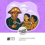 Cealecast #111: Literatura de Cordel (parte 2)