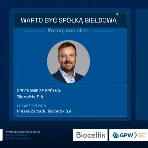#WartoByćSpółkąGiełdową: Poznaj Nas Bliżej - spotkanie ze Spółką Bioceltix S.A.