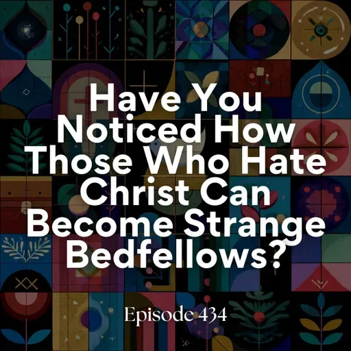 Have you noticed how those who hate Christ can become strange bedfellows? (8th lesson from Luke)