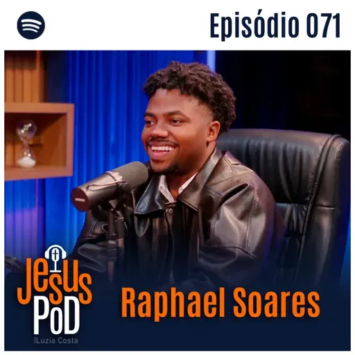 Raphael Soares | Jesuspod #71