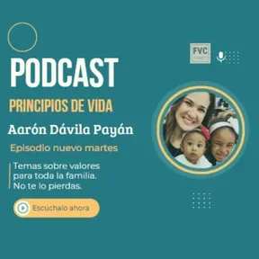 Aarón Dávila Payán 
Principios De Vida 