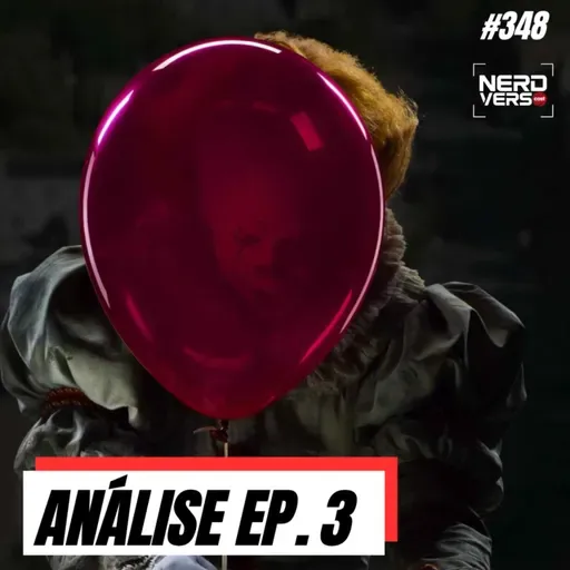 IT: BEM-VINDOS A DERRY - EP. 3 - E Esse Final? Assusta ou Te Faz Rir? + Teorias #348