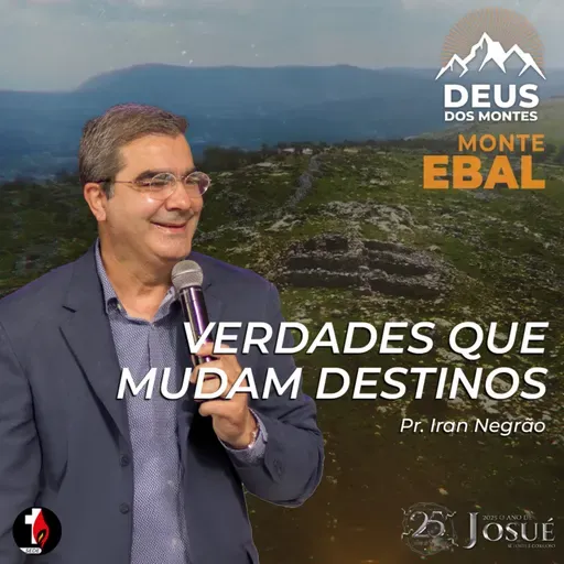 Monte Ebal | Verdades que mudam destinos | Pr. Iran Negrão
