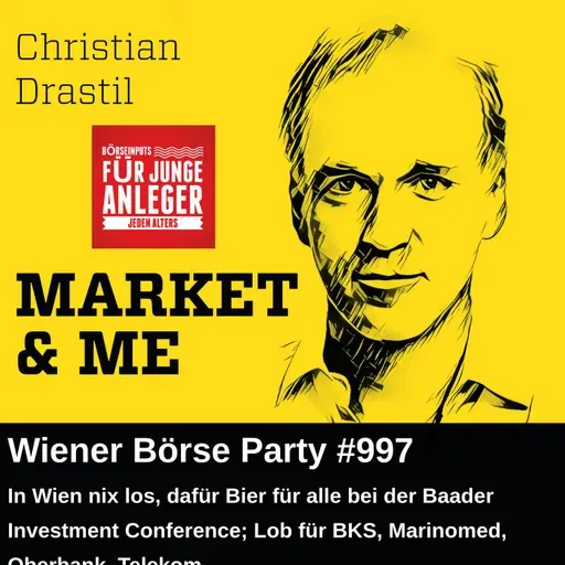 Wiener Börse Party #997: In Wien nix los, dafür Bier für alle bei der Baader Investment Conference; Lob für BKS, Marinomed, Oberbank, Telekom