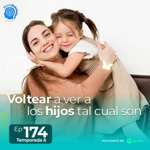 174.- Voltear a ver a los hijos tal cual son
