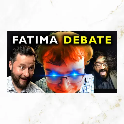 #265 A SLAM DUNK Debate For Catholics (Fatima DEBATE REVIEW)