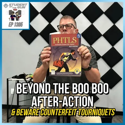 Beyond the Boo Boo After-Action & Beware Counterfeit Tourniquets | SOTG 1305