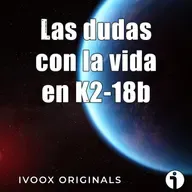 Astrobitácora - 6x18 - Las dudas con la vida en K2-18b