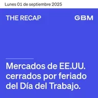 THE RECAP 01-09-25 | Mercados de EE. UU. cerrados por feriado del Día del Trabajo.