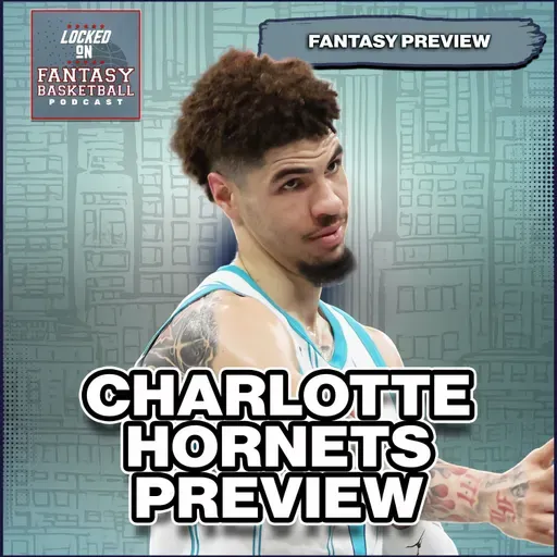 Charlotte Hornets Fantasy Basketball Preview | LaMelo, Miller & Bridges Outlook (2025-26)