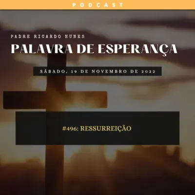 #496: RESSURREIÇÃO