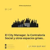 El City Manager, la Contraloría Social y otros grises espacios | Cap #1 Temp. 4 | ¿Y Por Qué No?