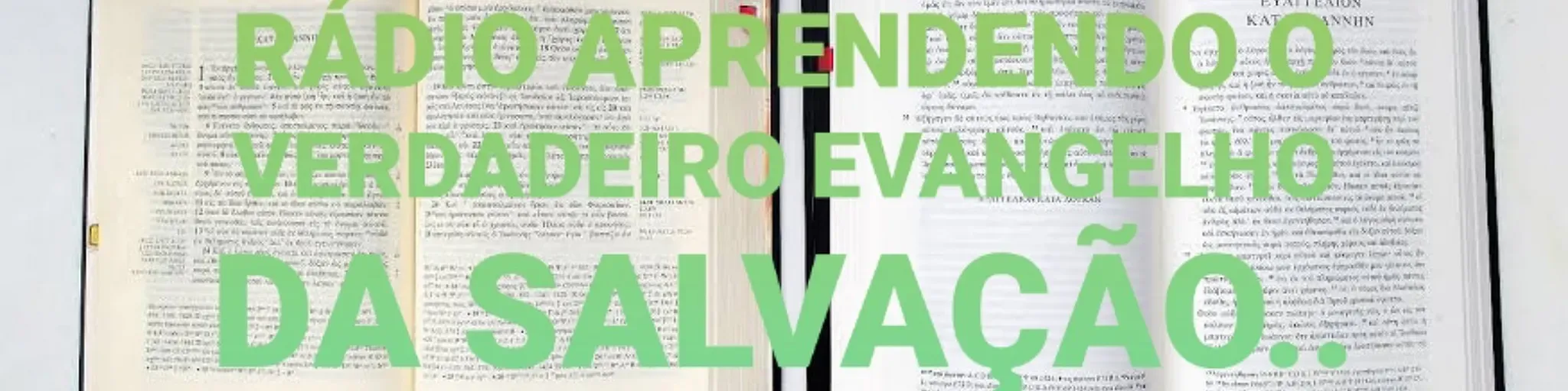 RÁDIO APRENDENDO O VERDADEIRO EVANGELHO DA SALVAÇÃO