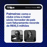 #83 - Palmeiras: como o clube criou o maior sócio-torcedor do país com faturamento recorde de R$16,5 milhões 