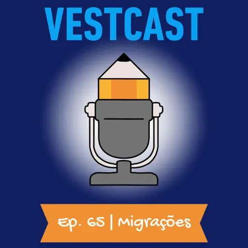 Ep. 65 | Migrações
