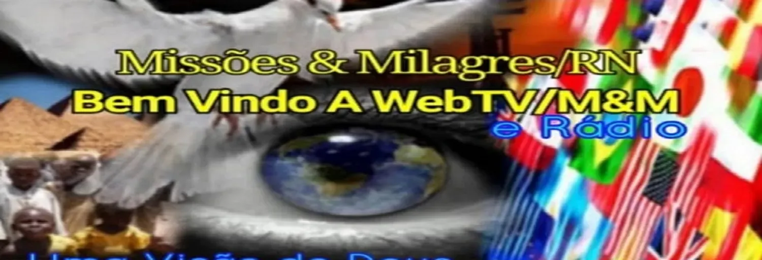 Missões e Milagres RN Bem Vindo A Web TV MeM e Radio