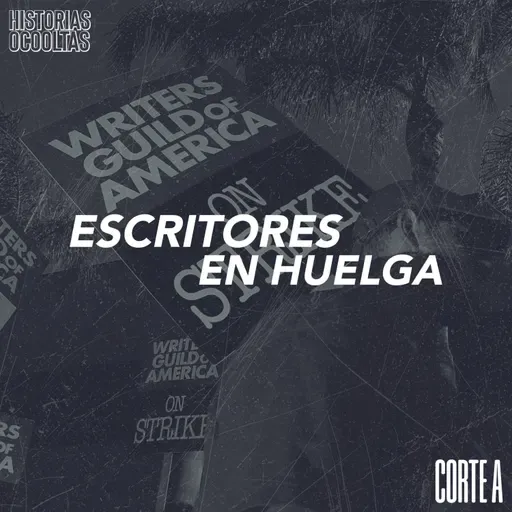Corte A: Escritores en Huelga