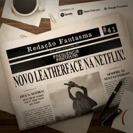 RD#41 - Novo Leatherface na Netflix!