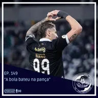 EP. 149 - "A bola bateu na pança" - foi o que disse o Vegetti