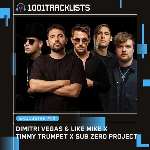 Dimitri Vegas & Like Mike x Timmy Trumpet x Sub Zero Project - 1001Tracklists Exclusive Mix