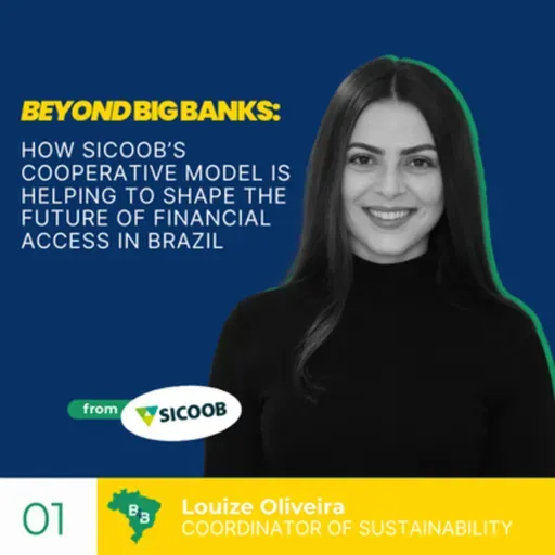 Beyond Big Banks: How Sicoob’s Cooperative Model is Helping to Shape the Future of Financial Access in Brazil