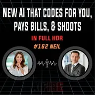 #162 Neil: New AI That Codes For You, Pays Bills, & Shoots In full HDR