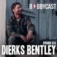 #534 - Dierks Bentley Discusses Why He and His Wife Sleep in Separate Beds + Addresses the Controversy Around His Last Single + The Bizarre Gift Tim McGraw Gave Him + Why He Believes in Manifestation after Flying Private with Kenny Chesney + The 1 Country Song That Made Him Want to Be an Artist