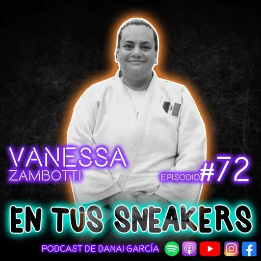 #072. VANESSA ZAMBOTTI - Ser resiliente y luchar hasta conseguir mis metas.