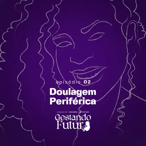 #02 | Doulagem periférica