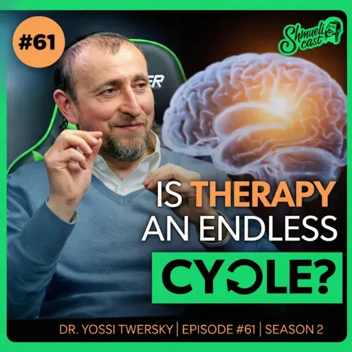 ShmueliCast Ep. 61: Is Therapy an endless Cycle? Mind behind the Heart | Dr. Yossi Twersky