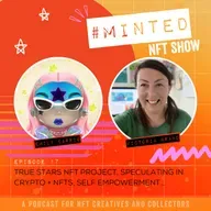 17 Emily Carrig // True Stars NFT Project // Speculating in Crypto + NFTS // Self Empowerment