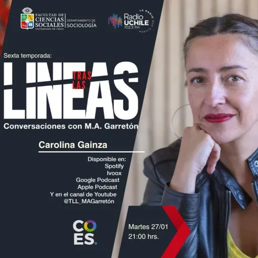 Tras las Líneas 271. [Carolina Gainza] - Estado actual de las ciencias sociales en Chile y sus proyecciones