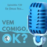 #139. Se Deus fez...