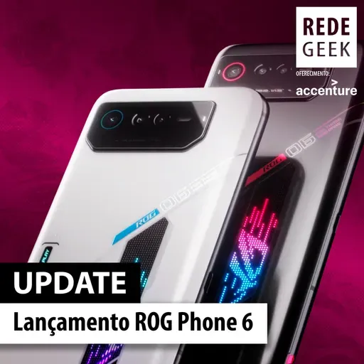 UPDATE - Lançamento ROG Phone 6