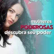 Mulheres poderosas: descubra o poder e transforme sua vida