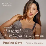 Al natural: Hacer las paces con el miedo - Paulina Goto | El rincón de los errores T6