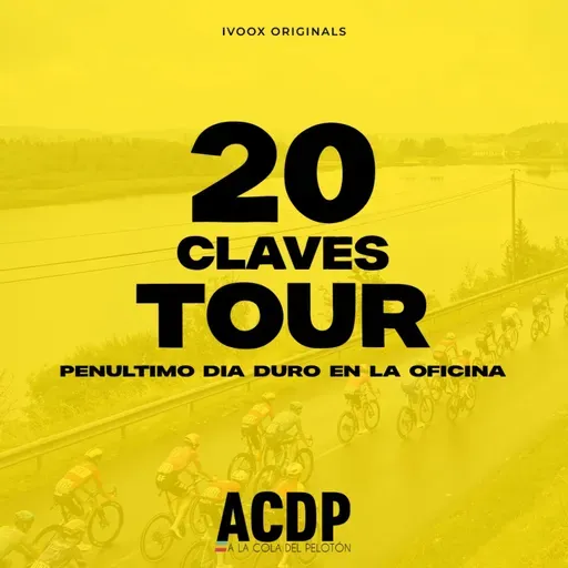 2️⃣0️⃣ Claves Tour de Francia 2025 | Día duro en la oficina | ACDP - A la Cola del Pelotón